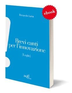 I login di Riccardo Luna in Wired in un ebook gratuito 5 Brevi canti per l innovazione