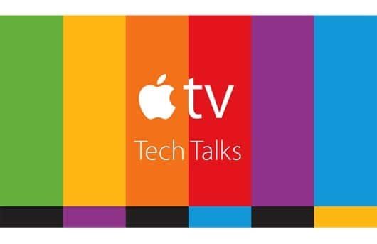 Apple TV Tech Talks 530x343 1