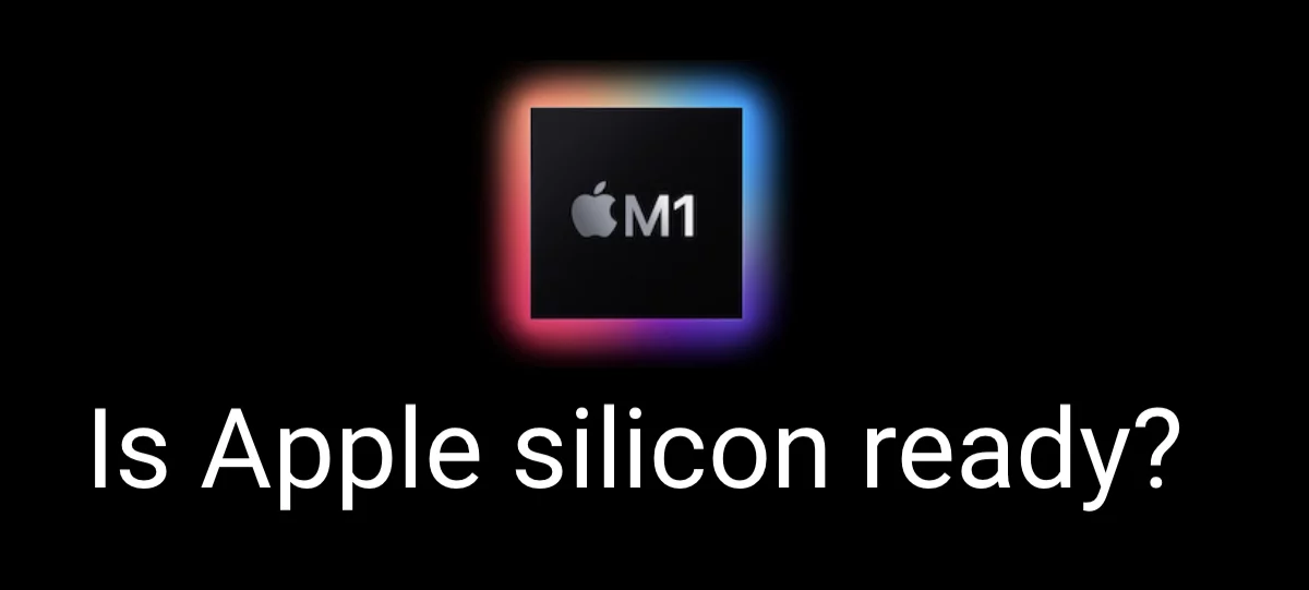 Apple Silicon ready