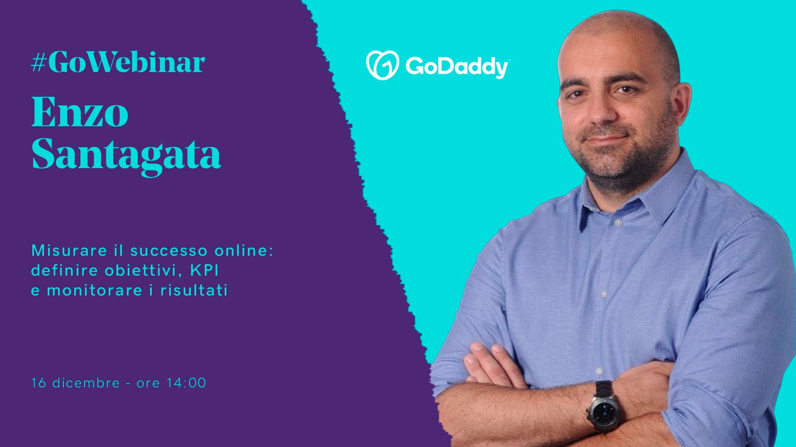 Come misurare il successo del business online? Un webinar GoDaddy il 16 dicembre 1 Enzo Santagata - Country Manager Italy presso DQ&A - Incubeta e docente del prossimo GoWebinar di GoDaddy