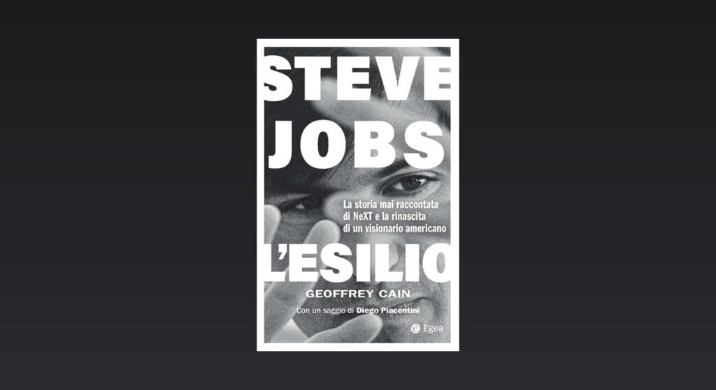 Copertina del libro Steve Jobs L'esilio di Geoffrey Cain, edito da Egea
